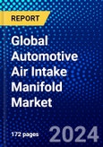Global Automotive Air Intake Manifold Market (2022-2027) by Type, Material, Manufacturing Process, Vehicle Type, Product, and Geography, Competitive Analysis and the Impact of Covid-19 with Ansoff Analysis- Product Image