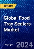 Global Food Tray Sealers Market (2023-2028) Competitive Analysis, Impact of Covid-19, Ansoff Analysis- Product Image