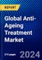 Global Anti-Ageing Treatment Market (2023-2028) Competitive Analysis, Impact of Covid-19, Ansoff Analysis. - Product Image