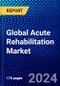 Global Acute Rehabilitation Market (2022-2027) by Phase Type, Devices Product, Disease Type, End-Users, and Geography, Competitive Analysis and the Impact of Covid-19 with Ansoff Analysis - Product Thumbnail Image