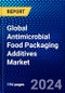 Global Antimicrobial Food Packaging Additives Market (2023-2028) Competitive Analysis, Impact of Covid-19, Ansoff Analysis. - Product Image