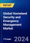 Global Homeland Security and Emergency Management Market (2023-2028) Competitive Analysis, Impact of Covid-19, Ansoff Analysis - Product Thumbnail Image