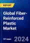 Global Fiber-Reinforced Plastic Market (2023-2028) Competitive Analysis, Impact of Covid-19, Ansoff Analysis - Product Image