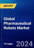 Global Pharmaceutical Robots Market (2023-2028) Competitive Analysis, Impact of Covid-19, Ansoff Analysis- Product Image