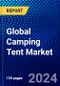 Global Camping Tent Market (2022-2027) by Type, Distribution Channel, and Geography, Competitive Analysis and the Impact of Covid-19 with Ansoff Analysis - Product Thumbnail Image