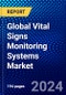 Global Vital Signs Monitoring Systems Market (2022-2027) by Product, End-Users, and Geography, Competitive Analysis and the Impact of Covid-19 with Ansoff Analysis - Product Image