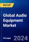 Global Audio Equipment Market (2022-2027) by Product Type, End-Users, and Geography, Competitive Analysis and the Impact of Covid-19 with Ansoff Analysis - Product Thumbnail Image