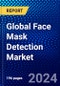 Global Face Mask Detection Market (2022-2027) by Technology, Component, Function, Application, and Geography, Competitive Analysis and the Impact of Covid-19 with Ansoff Analysis - Product Thumbnail Image