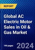 Global AC Electric Motor Sales in Oil & Gas Market (2023-2028) Competitive Analysis, Impact of Covid-19, Ansoff Analysis- Product Image