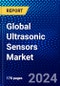 Global Ultrasonic Sensors Market (2023-2028) Competitive Analysis, Impact of Covid-19, Ansoff Analysis. - Product Thumbnail Image