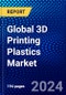 Global 3D Printing Plastics Market (2023-2028) Competitive Analysis, Impact of Covid-19, Ansoff Analysis - Product Image