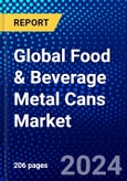 Global Food & Beverage Metal Cans Market (2023-2028) Competitive Analysis, Impact of Covid-19, Ansoff Analysis- Product Image