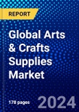 Global Arts & Crafts Supplies Market (2023-2028) Competitive Analysis, Impact of Covid-19, Ansoff Analysis- Product Image