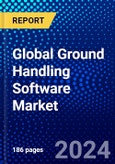 Global Ground Handling Software Market (2023-2028) Competitive Analysis, Impact of Covid-19, Ansoff Analysis- Product Image