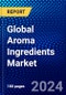 Global Aroma Ingredients Market (2022-2027) by Type, Application, and Geography, Competitive Analysis and the Impact of Covid-19 with Ansoff Analysis. - Product Image