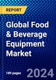 Global Food & Beverage Equipment Market (2023-2028) Competitive Analysis, Impact of Covid-19, Ansoff Analysis- Product Image