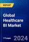 Global Healthcare BI Market (2022-2027) by Component, Function, Applications, Mode of Delivery, End-Users, and Geography, Competitive Analysis and the Impact of Covid-19 with Ansoff Analysis - Product Image