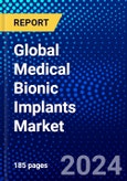 Global Medical Bionic Implants Market (2023-2028) Competitive Analysis, Impact of Covid-19, Ansoff Analysis.- Product Image