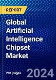 Global Artificial Intelligence Chipset Market (2023-2028) Competitive Analysis, Impact of Covid-19, Ansoff Analysis- Product Image
