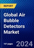 Global Air Bubble Detectors Market (2023-2028) Competitive Analysis, Impact of Covid-19, Ansoff Analysis- Product Image