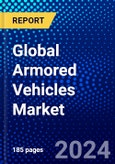 Global Armored Vehicles Market (2023-2028) Competitive Analysis, Impact of Covid-19, Ansoff Analysis- Product Image