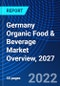 Germany Organic Food & Beverage Market Overview, 2027 - Product Thumbnail Image