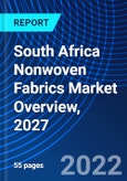 South Africa Nonwoven Fabrics Market Overview, 2027- Product Image