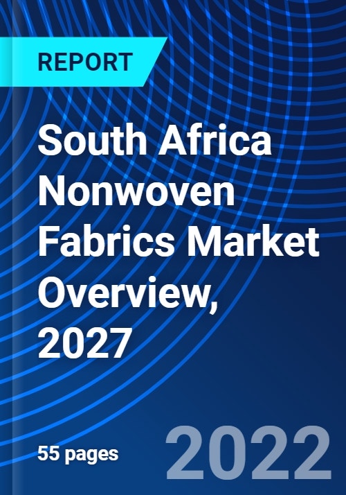 South Africa Nonwoven Fabrics Market Overview, 2027