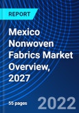 Mexico Nonwoven Fabrics Market Overview, 2027- Product Image