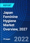 Japan Feminine Hygiene Market Overview, 2027 - Product Thumbnail Image
