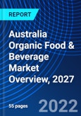 Australia Organic Food & Beverage Market Overview, 2027- Product Image