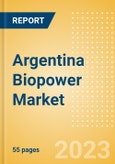 Argentina Biopower Market Size and Trends by Installed Capacity, Generation and Technology, Regulations, Power Plants, Key Players and Forecast to 2035- Product Image