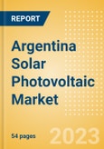 Argentina Solar Photovoltaic (PV) Market Size and Trends by Installed Capacity, Generation and Technology, Regulations, Power Plants, Key Players and Forecast to 2035- Product Image