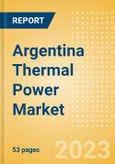Argentina Thermal Power Market Size and Trends by Installed Capacity, Generation and Technology, Regulations, Power Plants, Key Players and Forecast to 2035- Product Image