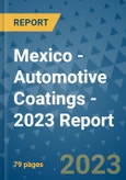 Mexico - Automotive Coatings - 2023 Report- Product Image