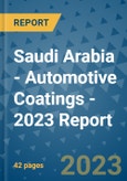 Saudi Arabia - Automotive Coatings - 2023 Report- Product Image