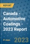 Canada - Automotive Coatings - 2023 Report - Product Image