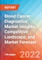 Blood Cancer Diagnostics Market Insights, Competitive Landscape, and Market Forecast - 2027 - Product Image