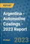 Argentina - Automotive Coatings - 2023 Report - Product Thumbnail Image