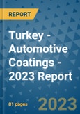 Turkey - Automotive Coatings - 2023 Report- Product Image