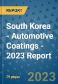 South Korea - Automotive Coatings - 2023 Report- Product Image