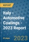 Italy - Automotive Coatings - 2023 Report - Product Image