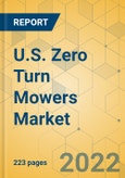 U.S. Zero Turn Mowers Market - Comprehensive Study and Strategic Assessment 2022-2027- Product Image