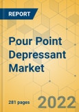 Pour Point Depressant Market - Global Outlook and Forecast 2022-2027- Product Image