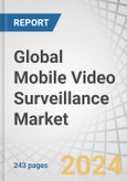 Global Mobile Video Surveillance Market by Offering (Cameras, Monitors, Storage Devices, Accessories, Software, VSaaS), System (IP, Analog), Application (Public Transit, Fleet Management, Emergency Vehicles, Drones), Vertical & Region - Forecast to 2029- Product Image