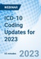 ICD-10 Coding Updates for 2023 - Webinar - Product Thumbnail Image