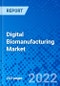 Digital Biomanufacturing Market, by Type, by Application, and by Region - Size, Share, Outlook, and Opportunity Analysis, 2022-2030 - Product Image