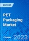 PET Packaging Market, By Product Type, By Packaging, By End-User Industry, By Geography - Size, Share, Outlook, and Opportunity Analysis, 2022-2030 - Product Image