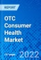 OTC Consumer Health Market, by Product Type, by Distribution Channel, and by Region - Size, Share, Outlook, and Opportunity Analysis, 2022-2030 - Product Image