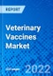 Veterinary Vaccines Market, by Technology, by Animal Type, and by Region - Size, Share, Outlook, and Opportunity Analysis, 2022-2030 - Product Image